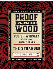 Proof and Wood Curated Collection 7 Years Old The Stranger Polish Rye Whiskey 750ml