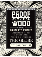 Proof and Wood 8 Year Old The Globe Polish Rye Whiskey 750ml